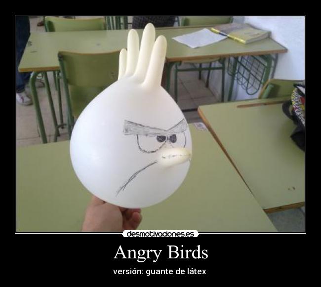 Angry Birds - versión: guante de látex 