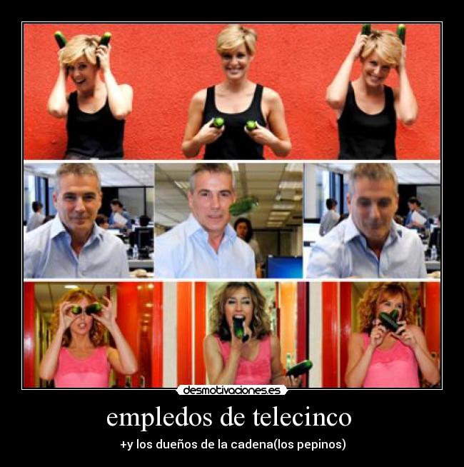 empledos de telecinco - +y los dueños de la cadena(los pepinos)