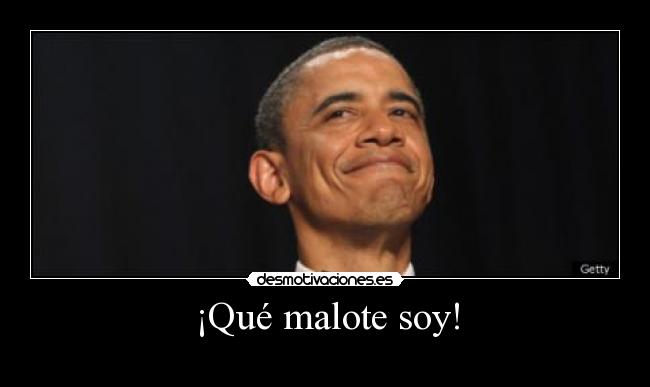 ¡Qué malote soy! - 