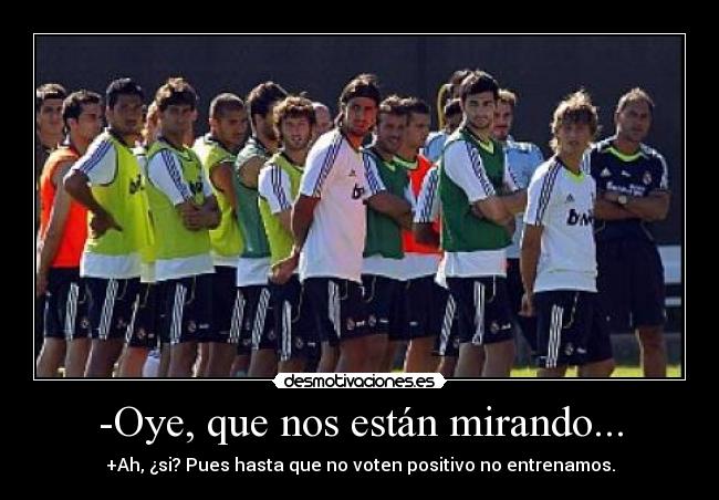 -Oye, que nos están mirando... -