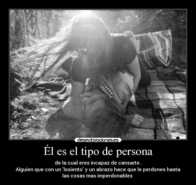 Él es el tipo de persona -