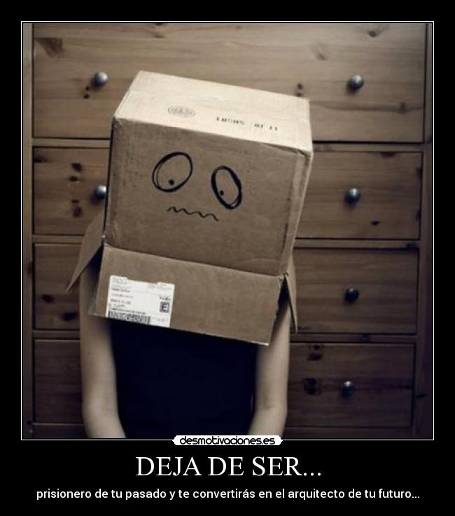 DEJA DE SER... -