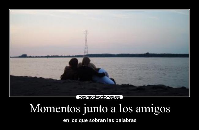 Momentos junto a los amigos -