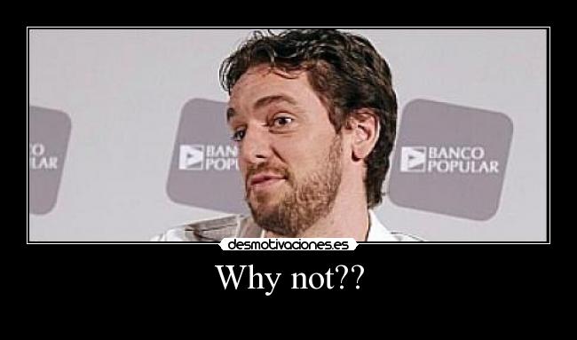carteles gasol pau banco why desmotivaciones