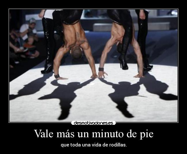 Vale más un minuto de pie -