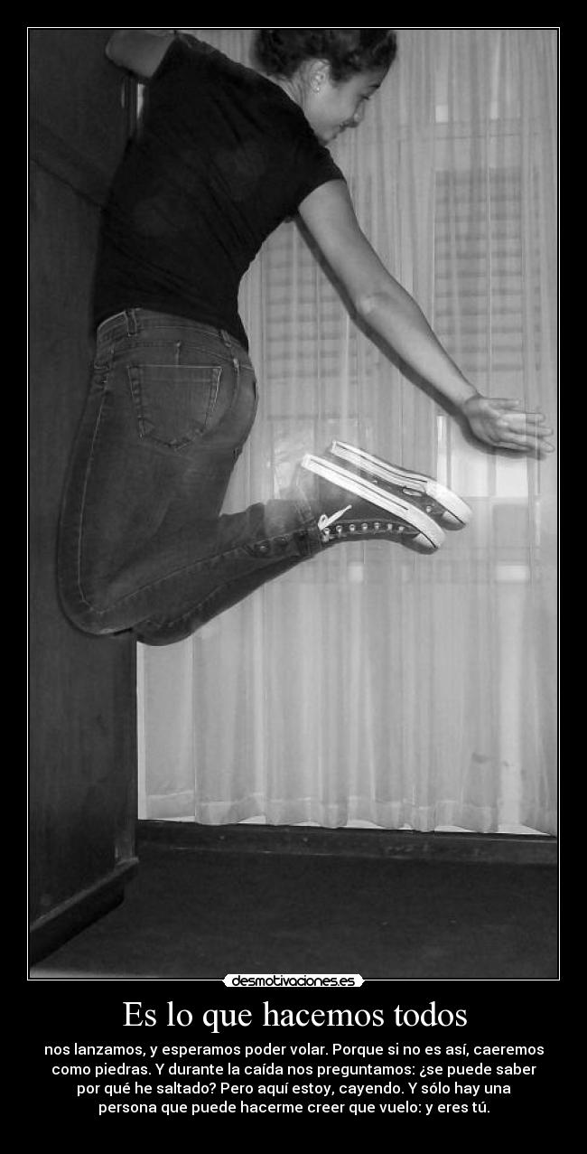 Es lo que hacemos todos -