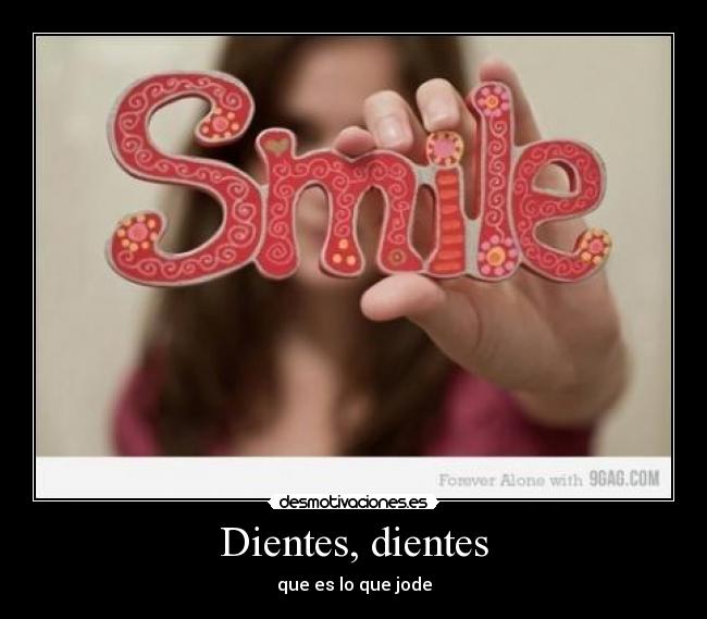 Dientes, dientes - que es lo que jode