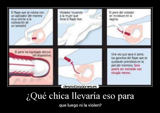 ¿Qué chica llevaría eso para - que luego ni la violen?