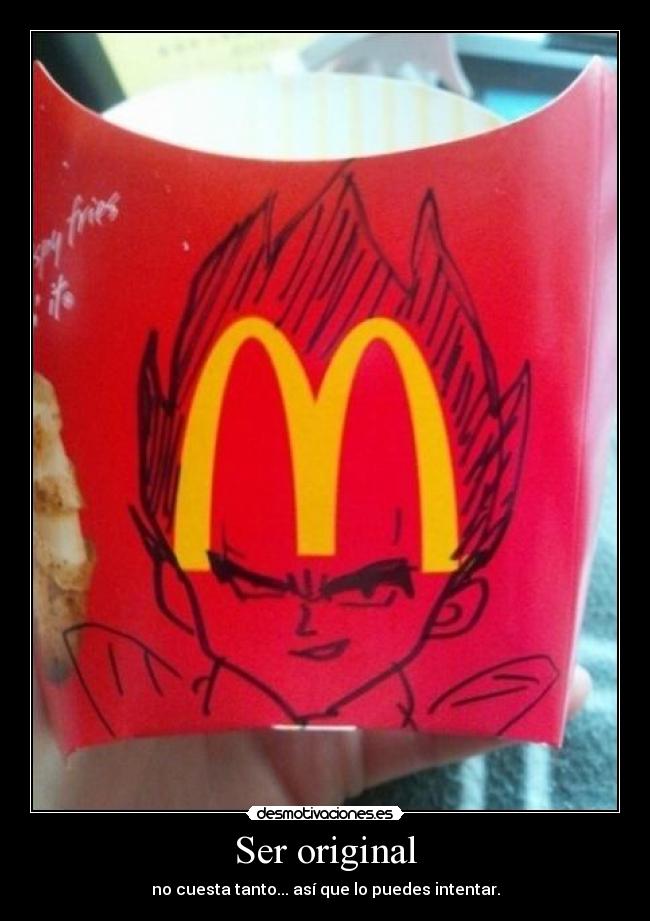 Ser original - no cuesta tanto... así que lo puedes intentar.