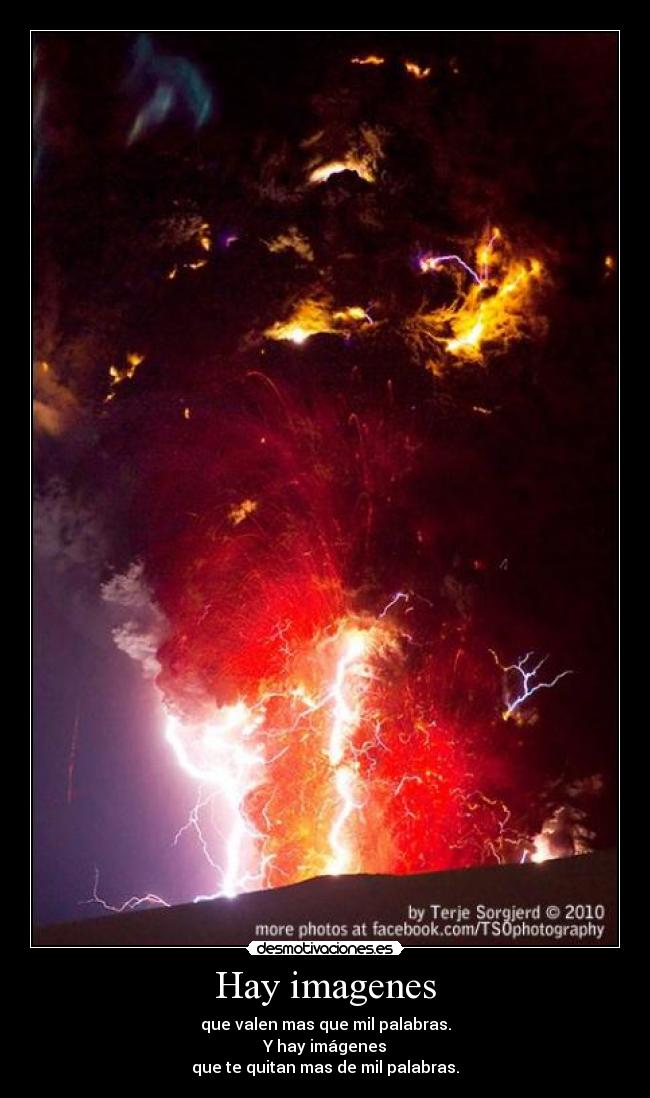 Hay imagenes - que valen mas que mil palabras.
Y hay imágenes
que te quitan mas de mil palabras.