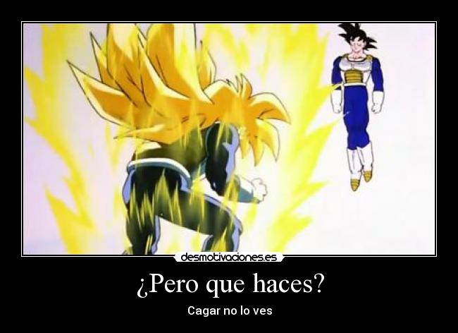 ¿Pero que haces? - 