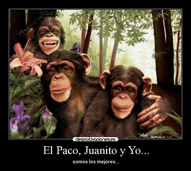 El Paco, Juanito y Yo... -