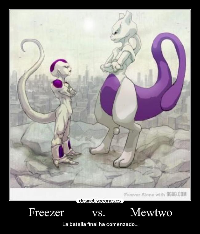 Freezer         vs.        Mewtwo - La batalla final ha comenzado...