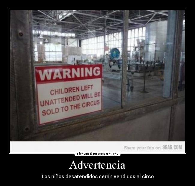 Advertencia - Los niños desatendidos serán vendidos al circo