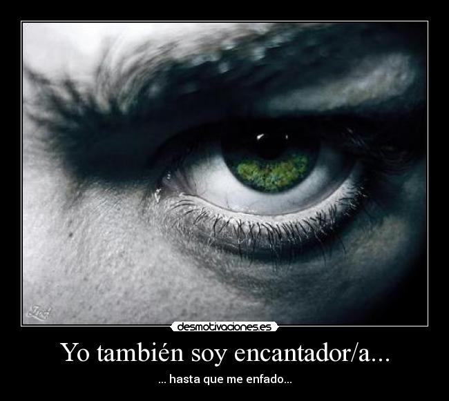 Yo también soy encantador/a... -