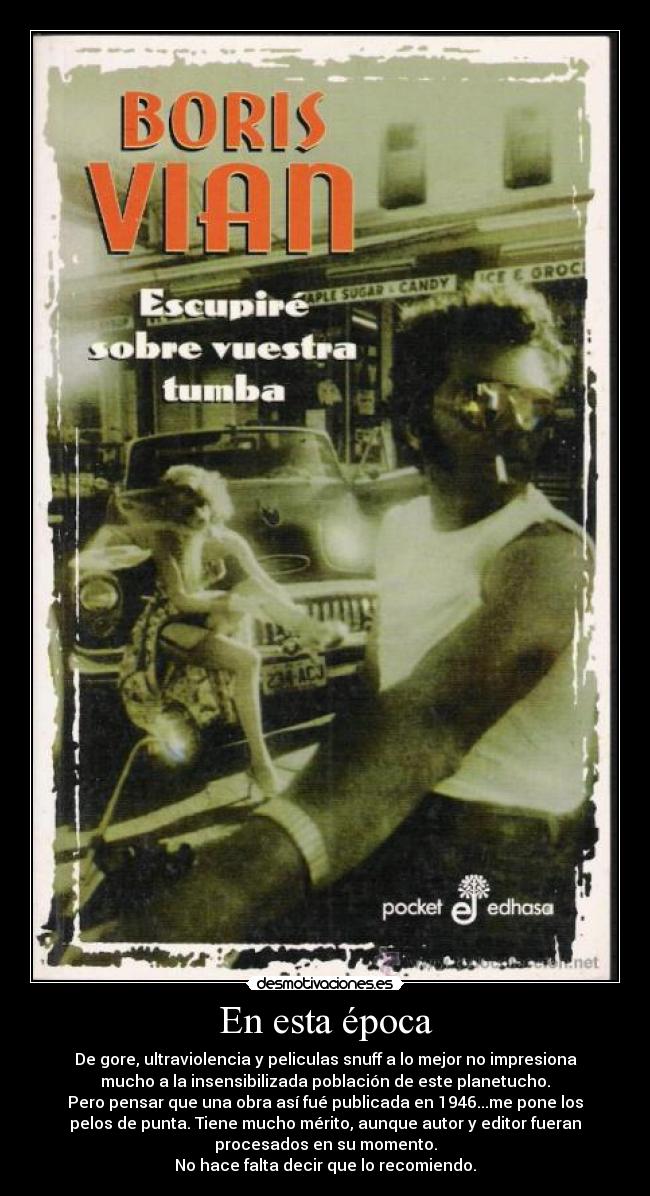 En esta época - De gore, ultraviolencia y peliculas snuff a lo mejor no impresiona
mucho a la insensibilizada población de este planetucho.
Pero pensar que una obra así fué publicada en 1946...me pone los
pelos de punta. Tiene mucho mérito, aunque autor y editor fueran
procesados en su momento.
No hace falta decir que lo recomiendo.