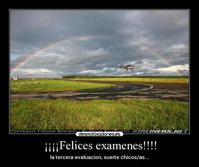 ¡¡¡¡Felices examenes!!!! -