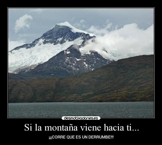 Si la montaña viene hacia ti... -