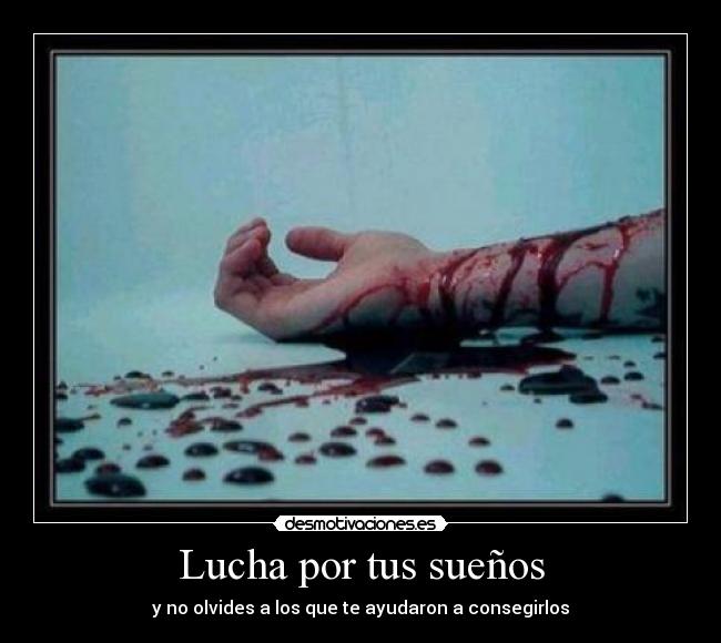 Lucha por tus sueños - y no olvides a los que te ayudaron a consegirlos