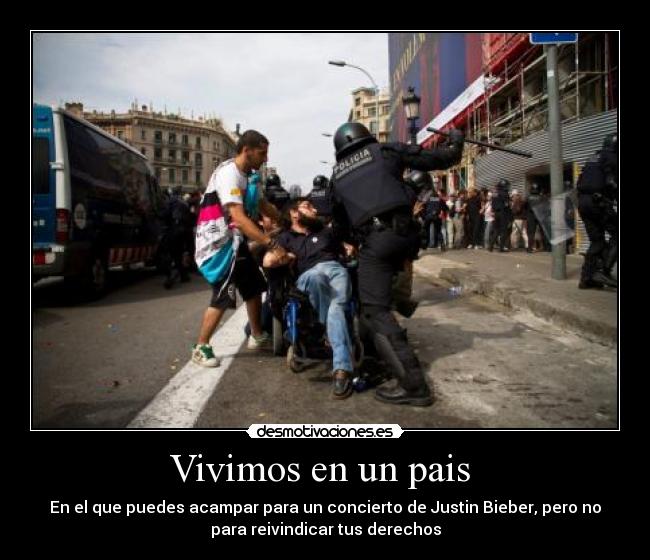 Vivimos en un pais - En el que puedes acampar para un concierto de Justin Bieber, pero no
para reivindicar tus derechos
