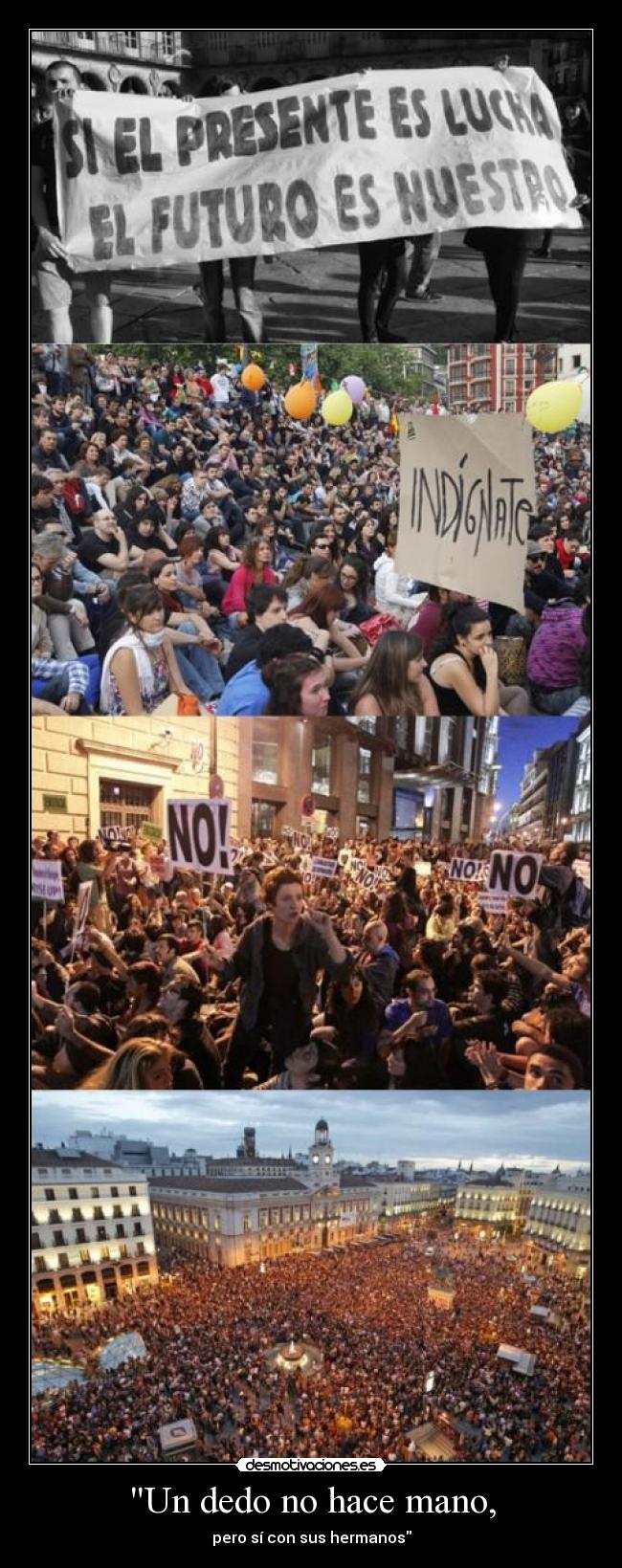 Un dedo no hace mano, -