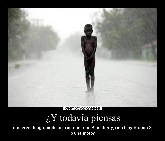 ¿Y todavía piensas -