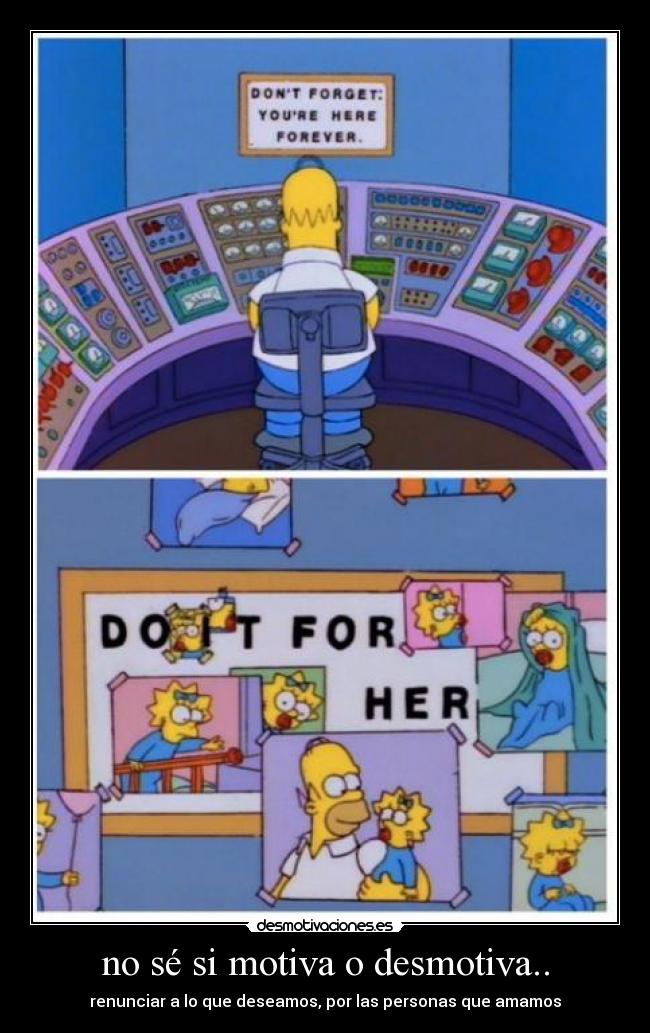 no sé si motiva o desmotiva.. -