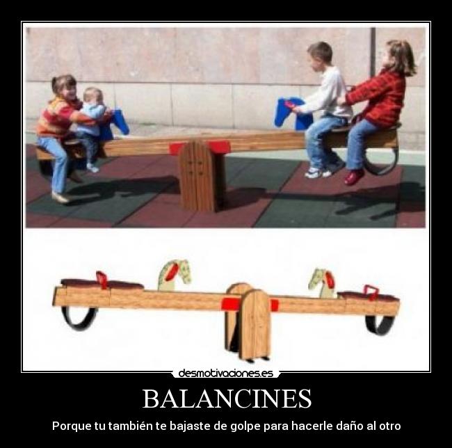 BALANCINES - Porque tu también te bajaste de golpe para hacerle daño al otro