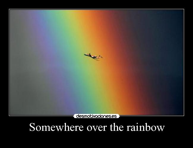 Somewhere over the rainbow - 