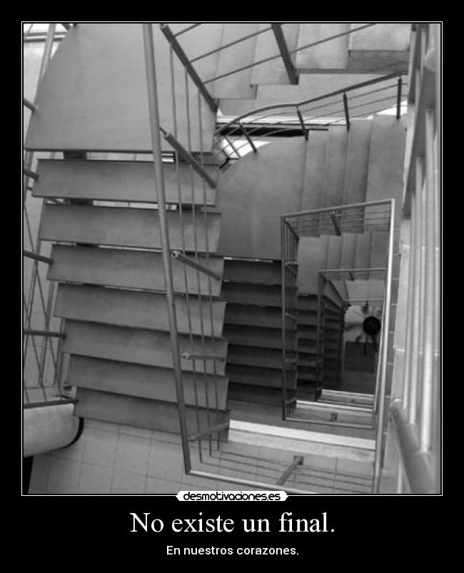 No existe un final. -