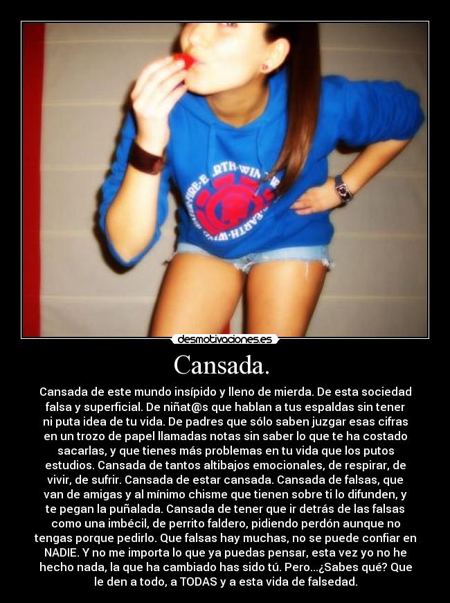 Cansada.  - 