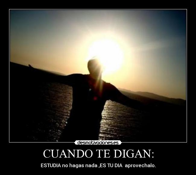 CUANDO TE DIGAN: - 