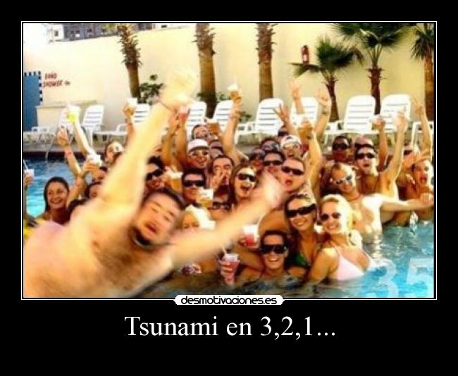 Tsunami en 3,2,1... - 