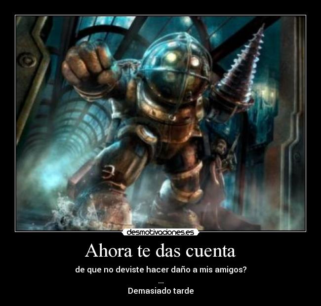 Ahora te das cuenta -