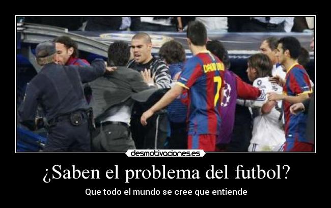 ¿Saben el problema del futbol? - 