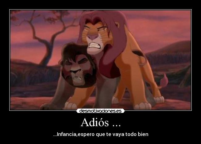 Adiós ... - ...Infancia,espero que te vaya todo bien