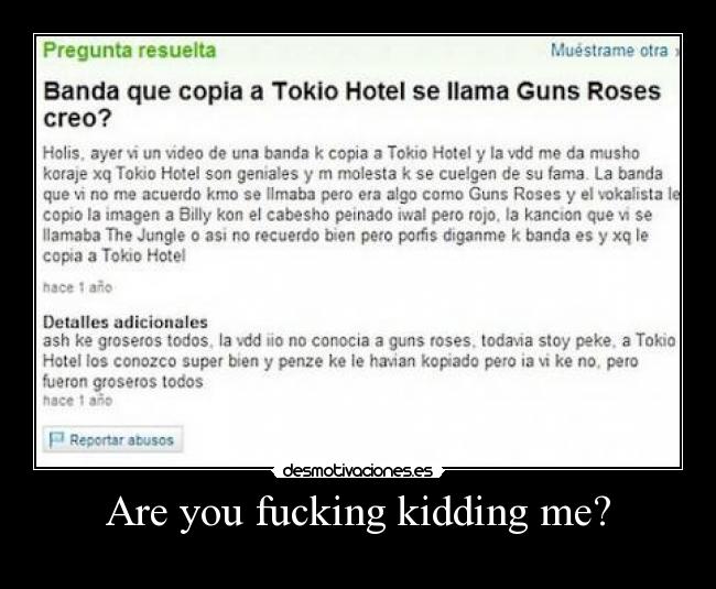 carteles tokio hotel guns roses copia are you fucking kidding desmotivaciones