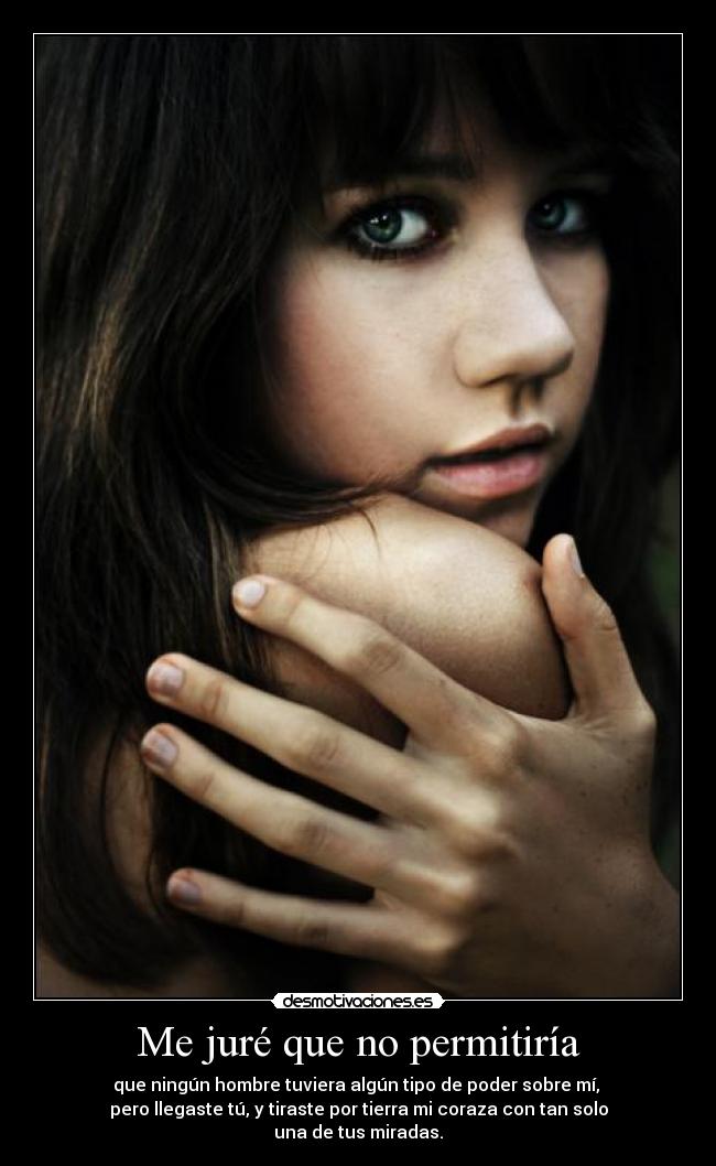 Me juré que no permitiría - 