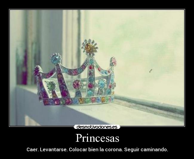Princesas - Caer. Levantarse. Colocar bien la corona. Seguir caminando.