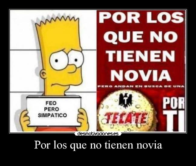 Por los que no tienen novia -