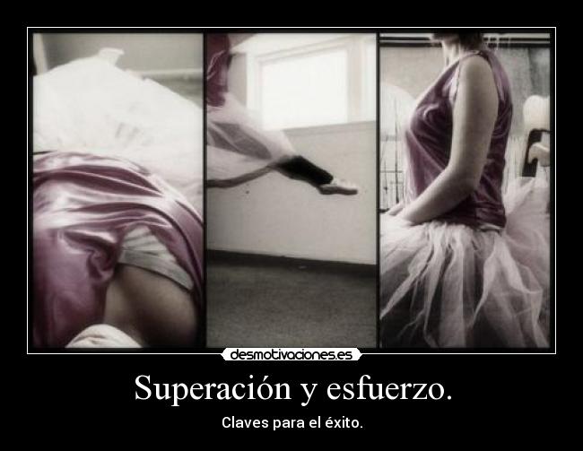 Superación y esfuerzo. -