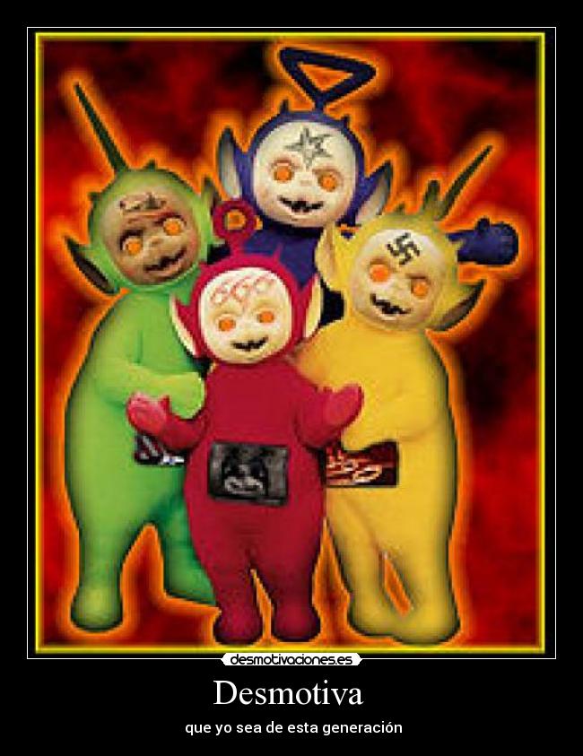 Desmotiva  -  que yo sea de esta generación