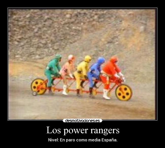 Los power rangers - Nivel: En paro como media España.