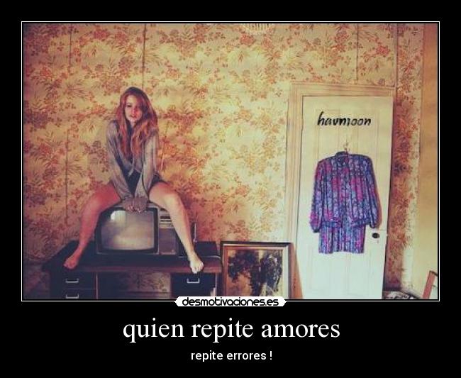 quien repite amores -