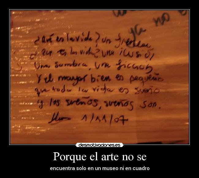 Porque el arte no se - encuentra solo en un museo ni en cuadro
