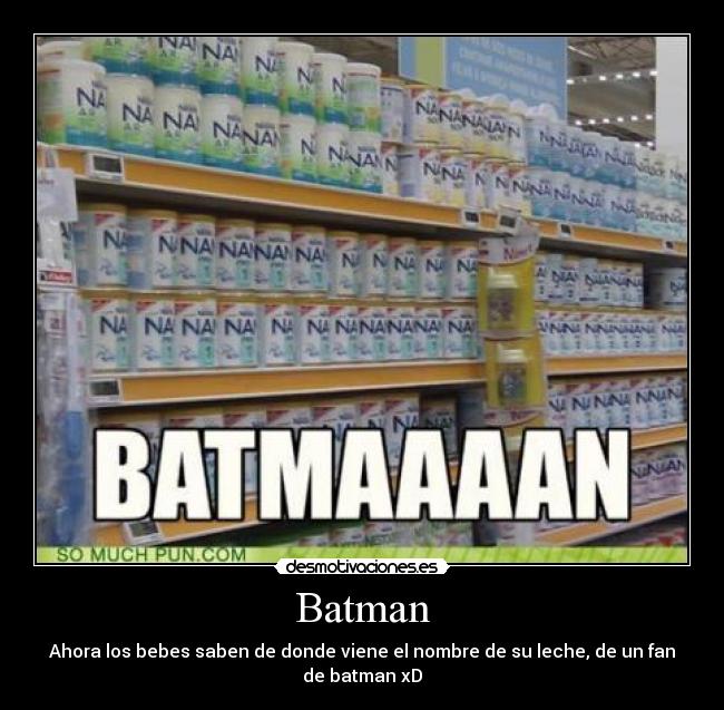 Batman - Ahora los bebes saben de donde viene el nombre de su leche, de un fan de batman xD