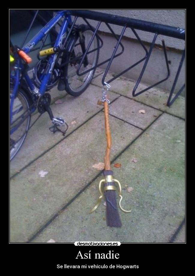 Así nadie - Se llevara mi vehículo de Hogwarts