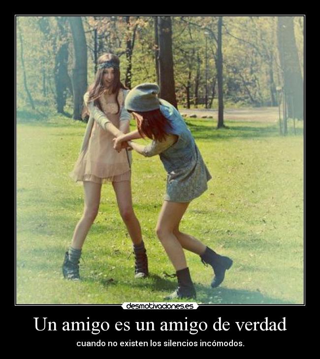 Un amigo es un amigo de verdad -