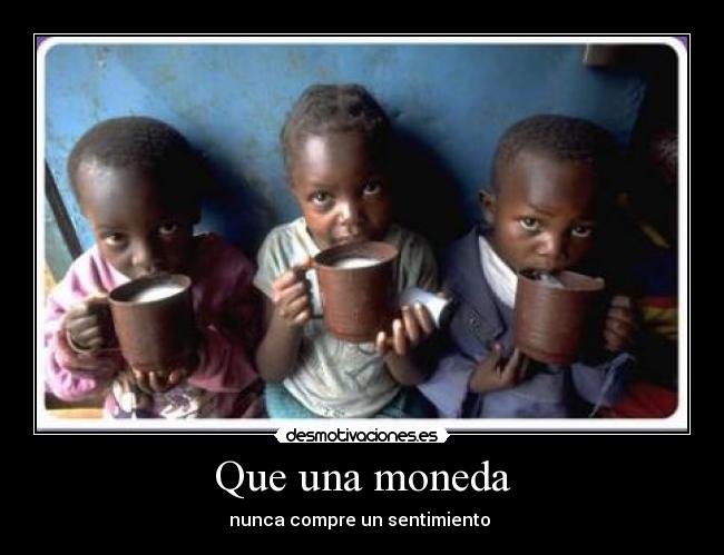 Que una moneda - nunca compre un sentimiento