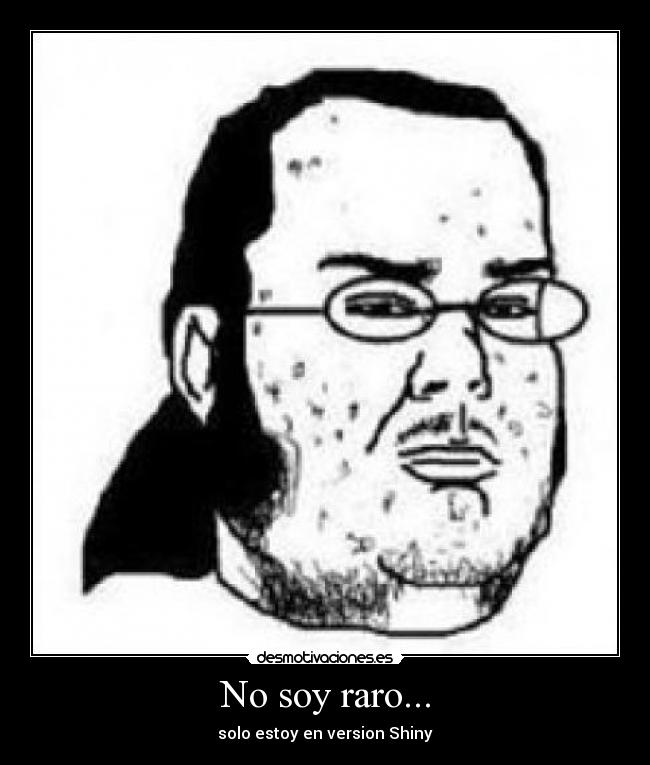 No soy raro... - 